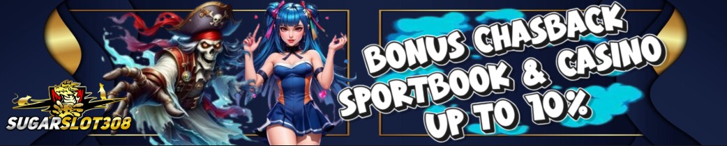 BONUS CHASBACK SPORTBOOK & CASINO Up To 10%